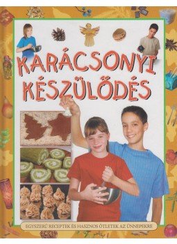 Iván Barbara, Demeter Györgyi Csilla, Némethi Edit, Póder Pálné - Karácsonyi készülődés Iván Barbara, Demeter Györgyi Csilla, Némethi Edit, Póder Pálné - Karácsonyi készülődés, Budapest 2007 antikvár könyv
