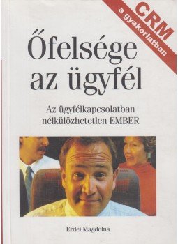 Erdei Magdolna - Őfelsége az ügyfél Erdei Magdolna - Őfelsége az ügyfél, Budapest 2001 antikvár könyv