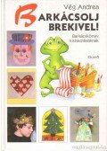 Vég Andrea - Barkácsolj Brekivel!