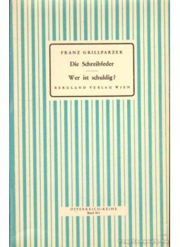 Grillparzer, Franz - Die Schreibfeder; Wer ist schuldig? Grillparzer, Franz - Die Schreibfeder; Wer ist schuldig?, 1966 antikvár könyv