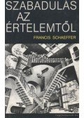 Schaeffer, Francis A. - Szabadulás az értelemtől