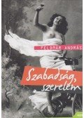 Feldmár András - Szabadság, szerelem