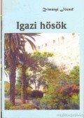 Zimányi József - Igazi hősök