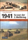 Kurowski, Franz - 1941 So war der 2. Weltkrieg