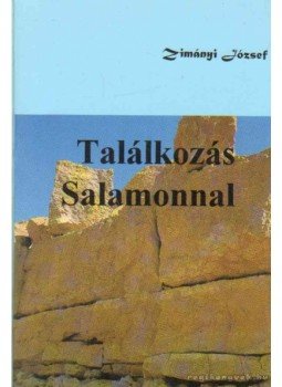Zimányi József - Találkozás Salamonnal Zimányi József - Találkozás Salamonnal, 0 antikvár könyv