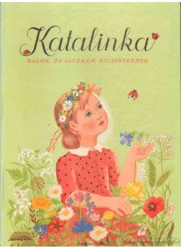 Forrai Katalin - Katalinka Forrai Katalin - Katalinka, Budapest 0 antikvár könyv