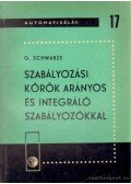 Schwarze, Gunter - Szabályozási körök arányos és integráló szabályozókkal