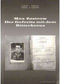 Berger, Florian,Habisohn, Christian - Max Zastrow Der Gefreite mit dem Ritterkreuz (Dedikált!)