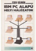 Cseh Kálmán - IBM PC alapú helyi hálózatok