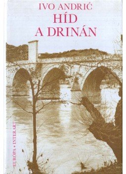 Andric, Ivo - Híd a Drinán Andric, Ivo - Híd a Drinán, Budapest 1994 antikvár könyv