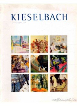 Kieselbach Anita (szerk.) - Kieselbach Kieselbach Anita (szerk.) - Kieselbach, Budapest 2006 antikvár könyv