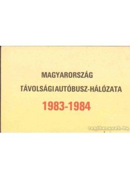 - Magyarország távolságiautóbusz-hálózata 1983-1984 - Magyarország távolságiautóbusz-hálózata 1983-1984, Budapest 0 antikvár könyv
