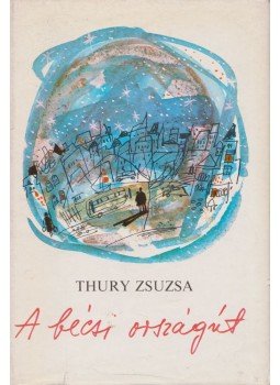 Thury Zsuzsa - A bécsi országút Thury Zsuzsa - A bécsi országút, Budapest 1973 antikvár könyv