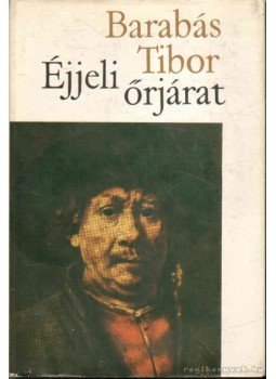 Barabás Tibor - Éjjeli őrjárat Barabás Tibor - Éjjeli őrjárat, Budapest 1965 antikvár könyv
