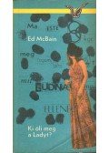 Ed McBain - Ki öli meg a Ladyt?