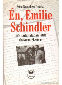 Rosenberg, Erika (szerk.) - Én, Emilie Schindler Rosenberg, Erika (szerk.) - Én, Emilie Schindler, 0 antikvár könyv