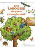 Menich Zsuzsa (szerk.) - Első Larousse könyvem a természetről