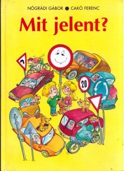 Nógrádi Gábor - Mit jelent? Nógrádi Gábor - Mit jelent?, Budapest 2003 antikvár könyv