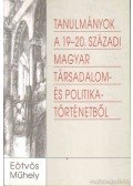 Rácz András - Tanulmányok a 19-20. századi magyar társadalom- és politikatörténetből