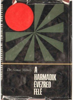 Dr. Simai Mihály - A harmadik évezred felé Dr. Simai Mihály - A harmadik évezred felé, 1971 antikvár könyv
