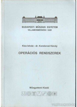 Kiss István, dr. Kondorosi Károly - Operációs rendszerek Kiss István, dr. Kondorosi Károly - Operációs rendszerek, 1992 antikvár könyv