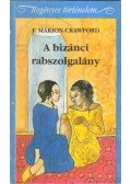 Crawford, F. Marion - A bizánci rabszolgalány