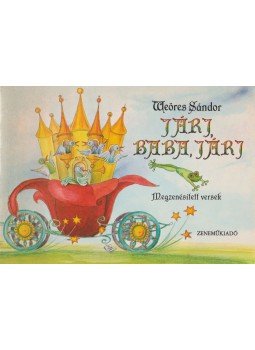 Weöres Sándor - Járj, baba, járj! Weöres Sándor - Járj, baba, járj!, Budapest 1987 antikvár könyv