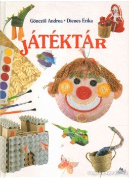 Gönczöl Andrea, Dienes Erika - Játéktár Gönczöl Andrea, Dienes Erika - Játéktár, 1998 antikvár könyv