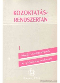 Szebenyi Péter, Mezei Gyula, Odor Klára - Közoktatásrendszertan 1. Szebenyi Péter, Mezei Gyula, Odor Klára - Közoktatásrendszertan 1., Budapest 1994 antikvár könyv
