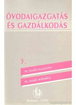 Mezei Gyula, Odor Klára, Bosch Márta - Óvodaigazgatás és gazdálkodás Mezei Gyula, Odor Klára, Bosch Márta - Óvodaigazgatás és gazdálkodás, Budapest 1994 antikvár könyv