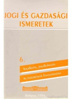 Bosch Márta, Mácsay Márta - Jogi és gazdasági ismeretek Bosch Márta, Mácsay Márta - Jogi és gazdasági ismeretek, 1994 antikvár könyv