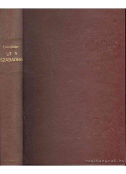 Arthur Schnitzler - Út a szabadba I-II. (Egy kötetben!) Arthur Schnitzler - Út a szabadba I-II. (Egy kötetben!), 0 antikvár könyv