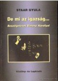 Staar Gyula - De mi az igazság...