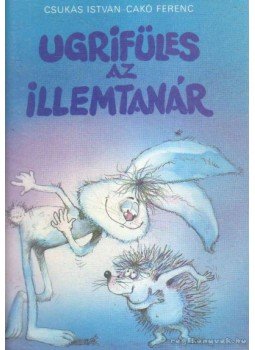 Csukás István, Cakó Ferenc - Ugrifüles az illemtanár Csukás István, Cakó Ferenc - Ugrifüles az illemtanár, Budapest 1986 antikvár könyv