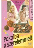 Novak, Barbara - Pokolba a szerelemmel! - ÉLJEN A SZEX!