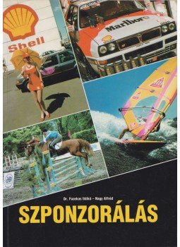 Fazekas Ildikó, Nagy Alfréd - Szponzorálás Fazekas Ildikó, Nagy Alfréd - Szponzorálás, Budapest 1994 antikvár könyv