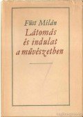 Füst Milán - Látomás és indulat a művészetben