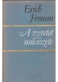 Erich Fromm - A szeretet művészete
