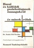 Szabó Pál Tivadar dr. - Hazai és külföldi pszichológusok önmagukról és mások róluk