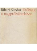 Bihari Sándor - Utóhang a megpróbáltatáshoz