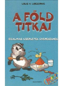 Loeschnig, Louis V. - A Föld titkai Loeschnig, Louis V. - A Föld titkai, Pécs 2006 antikvár könyv