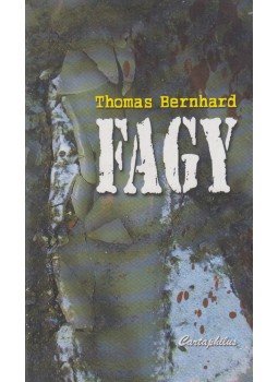 Thomas Bernhard - Fagy, Budapest 2006 antikvár könyv