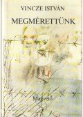 Vincze István - Megmérettünk