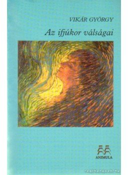 Vikár György - Az ifjúkor válságai Vikár György - Az ifjúkor válságai, 1999 antikvár könyv