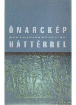 Bodor Péter (szerk.), Lányi Gusztáv, Pléh Csaba - Önarckép háttérrel Bodor Péter (szerk.), Lányi Gusztáv, Pléh Csaba - Önarckép háttérrel, Budapest 1998 antikvár könyv