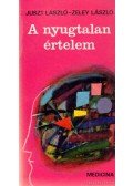 Zeley László,Juszt László - A nyugtalan értelem