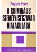 Dr. Popper Péter - A kriminális személyiségzavar kialakulása