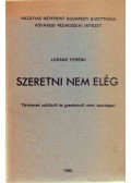 Loránd Ferenc - Szeretni nem elég