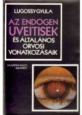 Lugossy Gyula - Az endogen uveitisek és általános orvosi vonatkozásaik