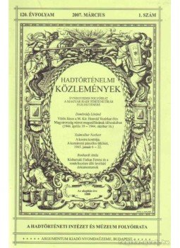 Csákváry Ferenc - Hadtörténelmi Közlemények 2007. Március 120. Évfolyam/ 1. szám Csákváry Ferenc - Hadtörténelmi Közlemények 2007. Március 120. Évfolyam/ 1. szám, Budapest 2007 antikvár könyv